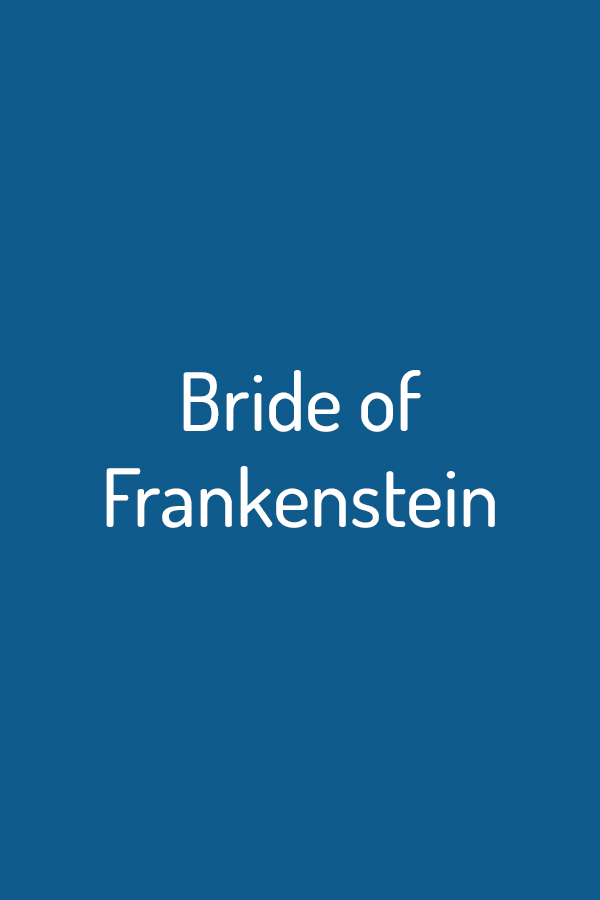 Bride of Frankenstein Bride of Frankenstein
