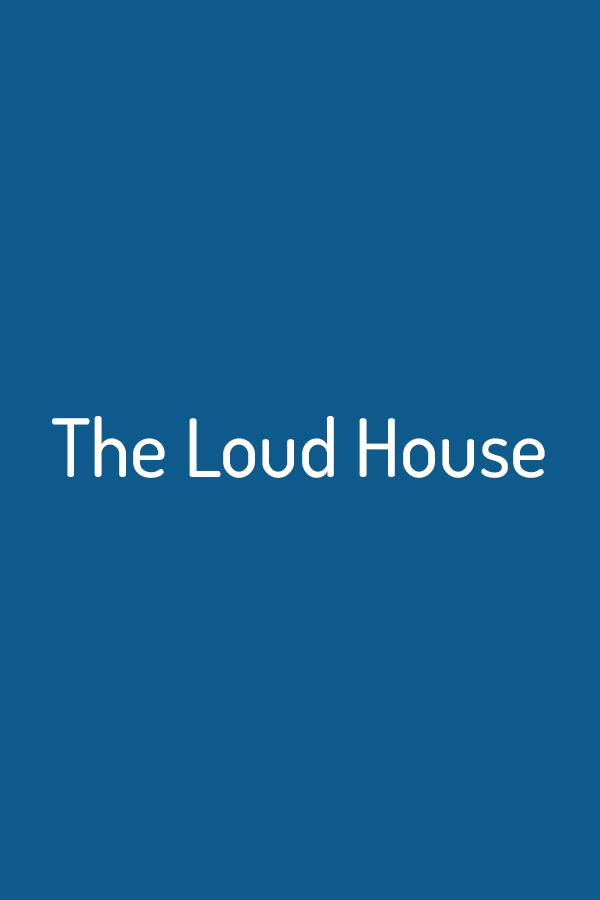 The Loud House The Loud House