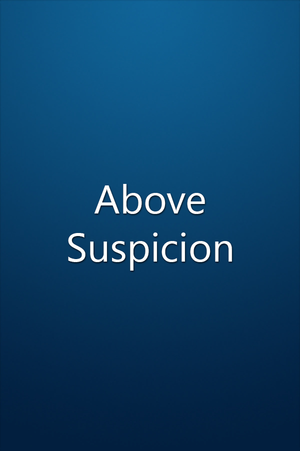 Above Suspicion Above Suspicion