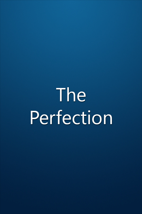The Perfection The Perfection