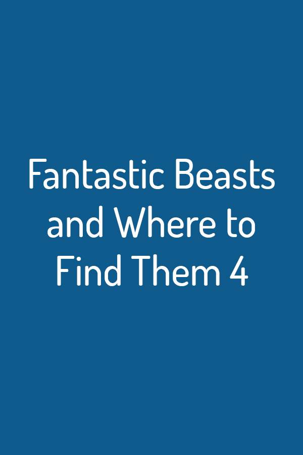 Fantastic Beasts and Where to Find Them 4 Fantastic Beasts and Where to Find Them 4