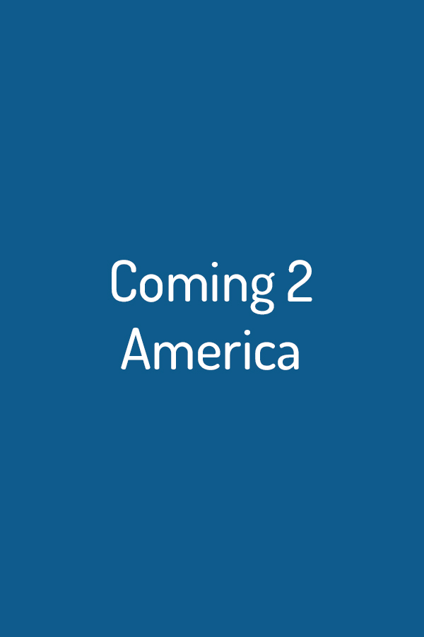 Coming 2 America Coming 2 America