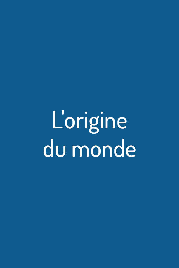 L' origine du monde L' origine du monde