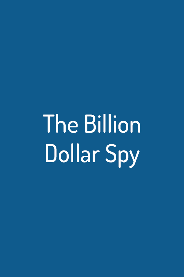 The Billion Dollar Spy The Billion Dollar Spy